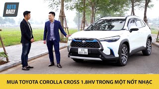 Gặp khách hàng mua Toyota Corolla Cross 1.8HV trong MỘT NỐT NHẠC