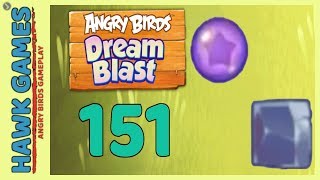Angry Birds Dream Blast Level 151 - Walkthrough, No Boosters
