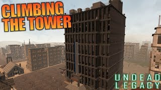 CLIMBING THE TOWER | Undead Legacy MOD 7 Days to Die | Let's Play Gameplay Alpha 16 | S01E15