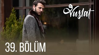 Vuslat 39. Bölüm