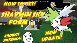 HOW TO GET SHAYMIN SKY FORM_ PROJECT:POKEMON