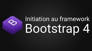 Tutoriel : Démarrer avec le framework Bootstrap 4 (Français)