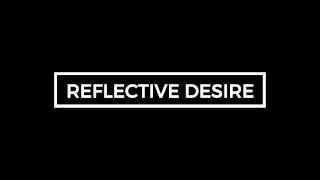 DROKLER-REFLECTIVE DESIRE