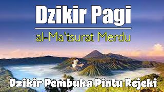 AL MATSURAT PAGI MERDU || DZIKIR PAGI PEMBUKA REZEKI DAN PELUNAS HUTANG