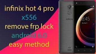 Infinix Hot 4 Pro X556 Remove Google Account Frp Bypass Android 6.0 Easy Method