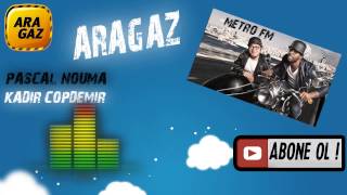 Aragaz Metro FM Bölüm 7 - Pascal Nouma & Kadir Çöpdemir