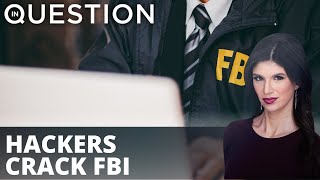 Hackers break into the FBI; Bureau says no data compromised