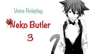 Voice Roleplay: Neko Butler 3