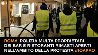 Roma: polizia multa proprietari dei locali rimasti aperti nell’ambito della protesta #ioapro