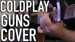 Coldplay - Guns (ONE MAN BAND COVER)