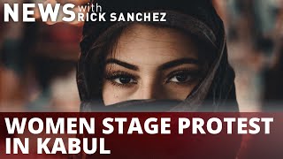 Women in Afghanistan demand rights from Taliban