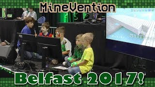 MineVention Belfast 2017 - Highlights & Vlog