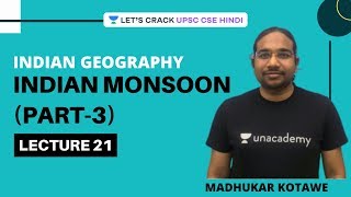 L21: Indian Monsoon (Part-3) | Indian Geography | UPSC CSE - Hindi | Madhukar Kotawe