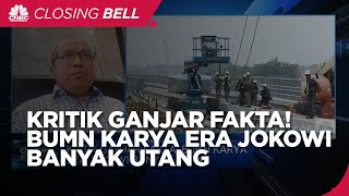 Atasi Utang Jumbo BUMN Karya, Ini PR Presiden Pengganti Jokowi