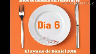 El ayuno de Daniel -Dia 6