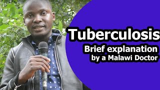 Tuberculosis (TB) - Brief explanation by a Malawi Doctor ( Vision talk)