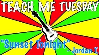 Teach Me Tuesday - "Sunset Tonight" TUTORIAL Jordan T.