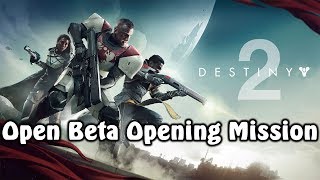 Destiny 2 Open Beta PC Story Mission Gameplay