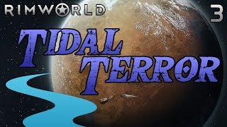 Rimworld: Tidal Terror [Beta 19] Part 3: Major Overhaul [Cassandra Merciless]