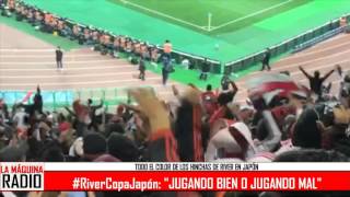 #RiverCopaJapón "JUGANDO BIEN O JUGANDO MAL" (Semifinal - Mundial de Clubes 2015)