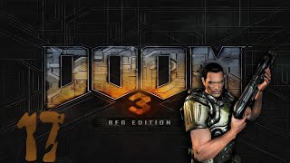 18+ Прохождение DOOM 3 BFG Edition Серия 17 "Отправляемся в Ад"