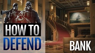 How To Defend Bank - Rainbow Six Siege