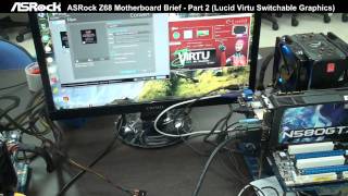ASRock Z68 Motherboard Brief - Part 2 (Lucid Virtu Switchable Graphics)