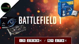 I5 2500k/ R9 270x - Battlefield 1- The $100 Video Card