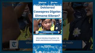 SHORT Gibran Rakabuming Raka Tak Hadir saat Deklarasi Cawapres