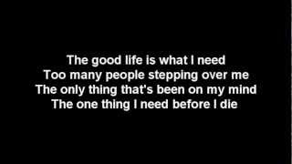 Three Days Grace- The Good Life (Lyrics)