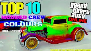 GTA ONLINE *MODDED* PAINT* TOP 10 MODDED CREW COLOURS NEW