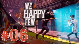 Прохождение We Happy Few (серия №6) - КОНЕЦ ПЕРВОГО АКТА!