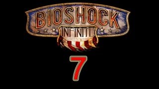 BioShock Infinite walkthrough part 7 let's play gameplay "BioShock Infinite walkthrough part 1" HD