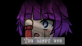 The right eye || Korean Urban Legend|| GLMM