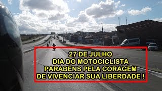 DIA DO MOTOCICLISTA - 27 DE JULHO