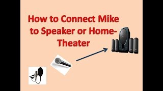 How to connect mic to Home theater | Speaker| Microphone| EarPhone