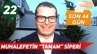 2018 Seçim - 2018 Seçimlerinin Tek Bir Ekseni ve Hedefi Oluştu; Tamam mı Devam mı? (Son 44 Gün)