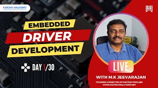 Embedded Driver Development Master Class - Day 1/30 - Jeevarajan M.K