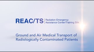 Ground and Air Medical Transport of Radiologically Contaminated Patients