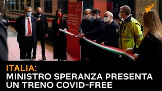 #Italia, ministro Speranza presenta un treno Covid-Free