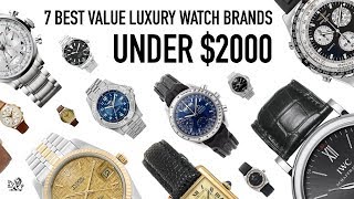Top 7 Swiss Luxury Watch Brands Under $2000 - The Best Value Used & Vintage Watches For 2018
