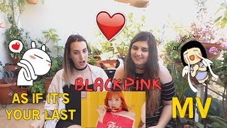 BLACKPINK - '마지막처럼 (AS IF IT'S YOUR LAST)' MV REACTION