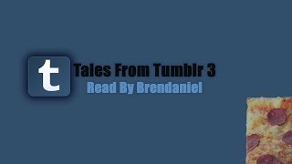 Tales From Tumblr 3