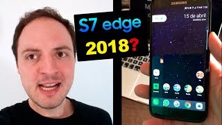 S7 Edge en 2018 ¿Todavía Merece la Pena?