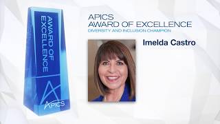2018 APICS Award of Excellence – Diversity and Inclusion Champion: Imelda Castro