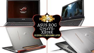 ASUS ROG G752VS-XB78K - OC Edition 17.3-Inch Gaming Laptop Review