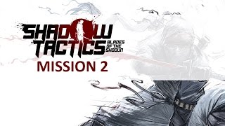 SHADOW TACTICS Walkthrough - Mission 2:  Nakasendo Road