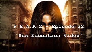 F.E.A.R 2 - Episode 22 'SEX EDUCATION VIDEO' [Let's Play]