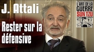 Jacques Attali - Rester sur la défensive