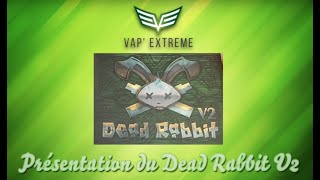 Présentation du Dead Rabbit RDA V2